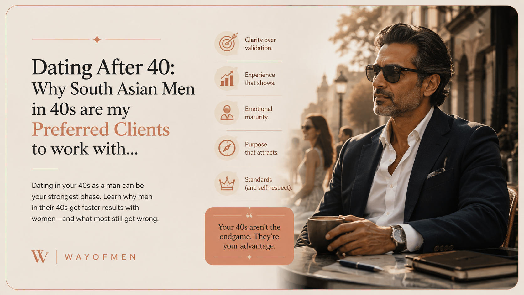 Dating After 40: Why South Asian Men in 40s are my Preferred Clients to work with…