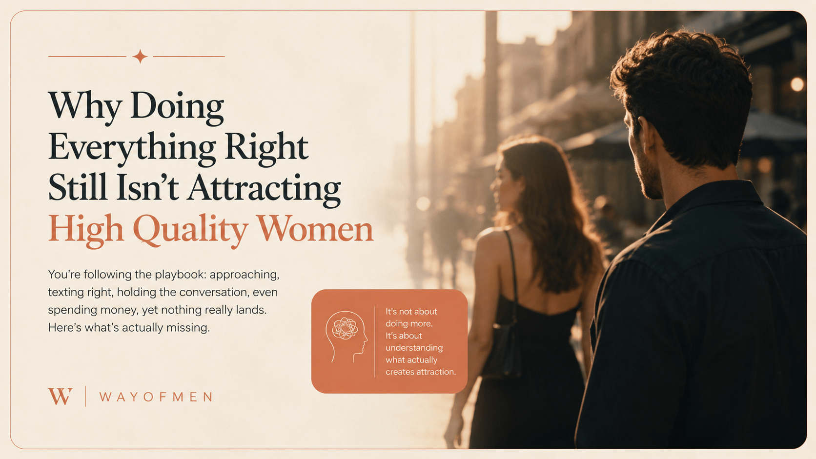 Why Doing Everything Right Still Isn’t Attracting High Quality Women
