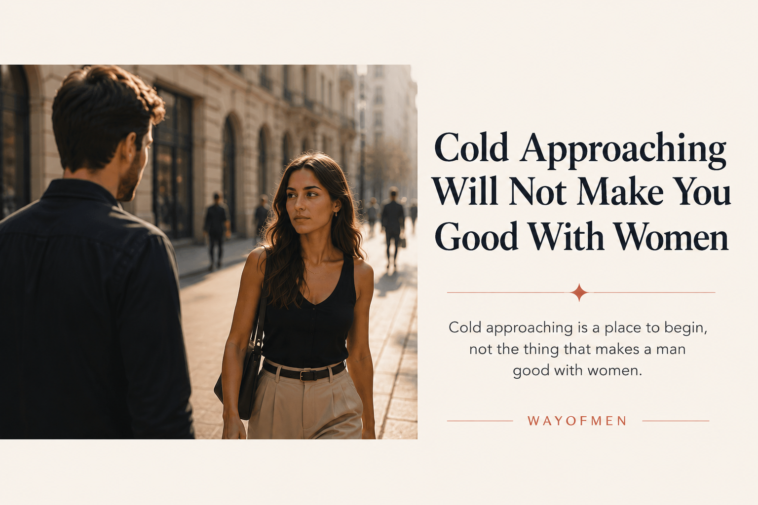 Cold Approaching Will Not Make You Good With Women