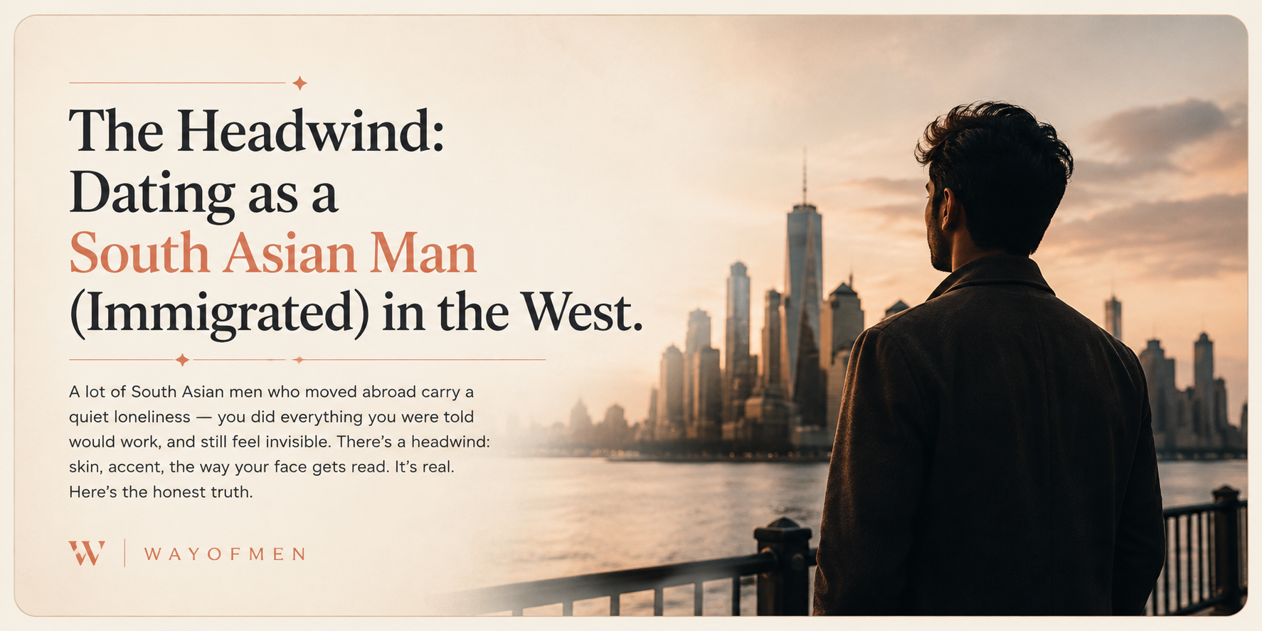The Headwind: Dating as a South Asian Man (Immigrated) in the West.